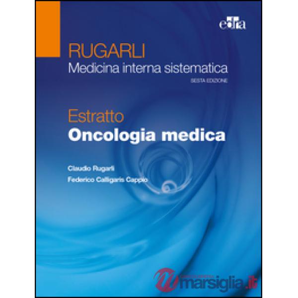 Rugarli. Medicina interna sistematica. Estratto: Oncologia medica