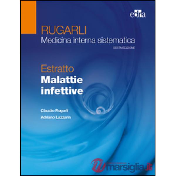 Rugarli. Medicina interna sistematica. Estratto: Malattie infettive