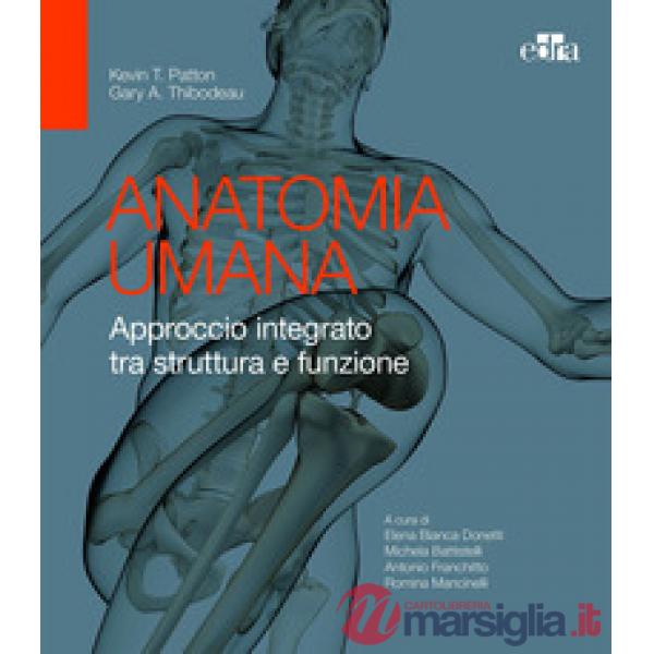 Anatomia umana. Approccio integrato tra struttura e funzione