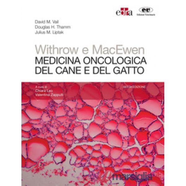 Withrow e MacEwen. Medicina oncologica del cane e del gatto