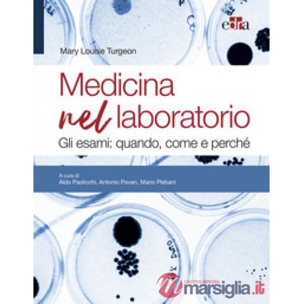 Medicina nel laboratorio. Gli esami: quando, come e perché