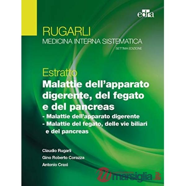 Rugarli. Medicina interna sistematica. Estratto: Malattie dell'apparato digerente, del fegato e del pancreas