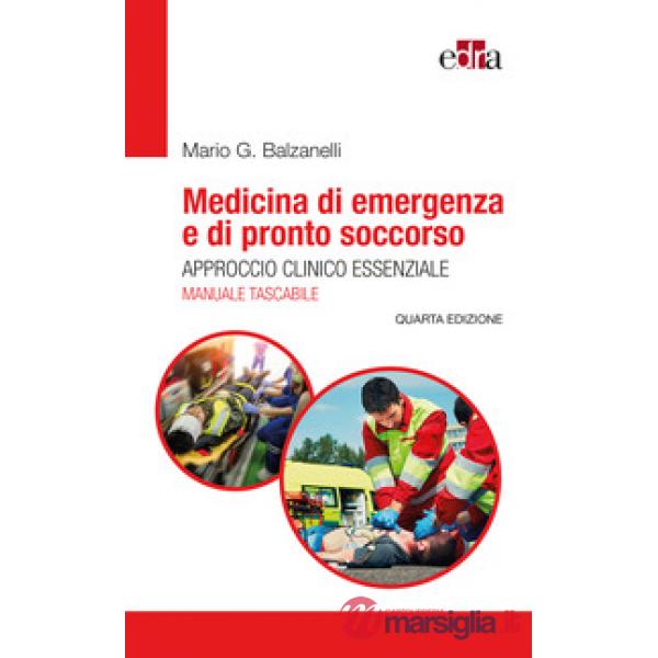 Medicina di emergenza e di pronto soccorso. Approccio clinico essenziale. Il manuale tascabile