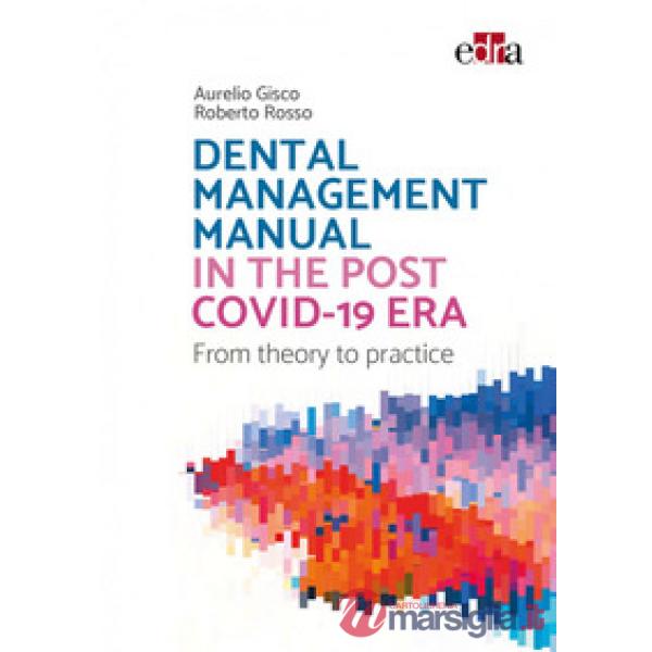 Dental Management Manual in the post covid-19 Era. From theory to practice