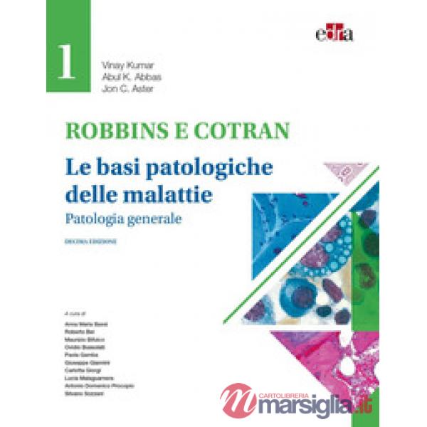 Robbins e Contran. Le basi patologiche delle malattie