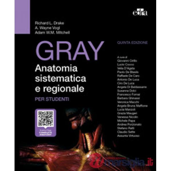 Gray. Anatomia sistematica e regionale per studenti