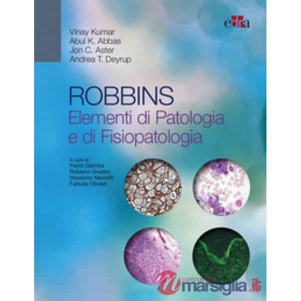 Robbins. Elementi di patologia e fisiopatologia
