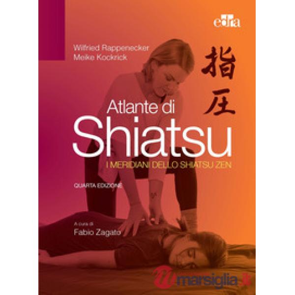 Atlante di shiatsu. I meridiani dello shiatsu zen