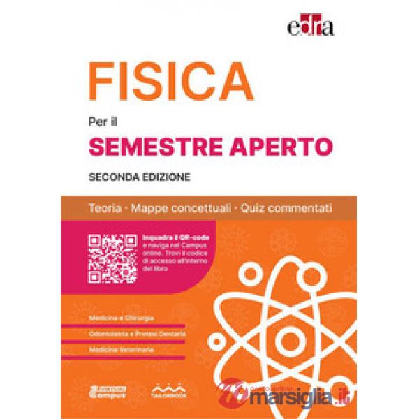Fisica per il semestre filtro. Teoria, mappe concettuali, quiz commentati
