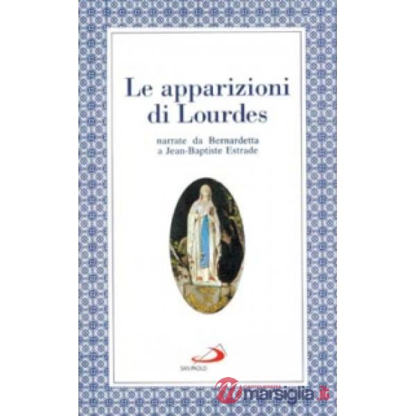 Apparizioni di Lourdes narrate da Bernardetta (Le)