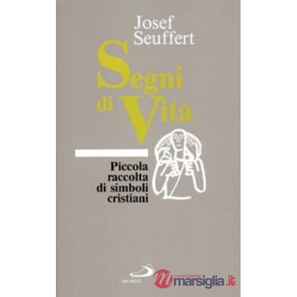 Segni di vita. Piccola raccolta di simboli cristiani