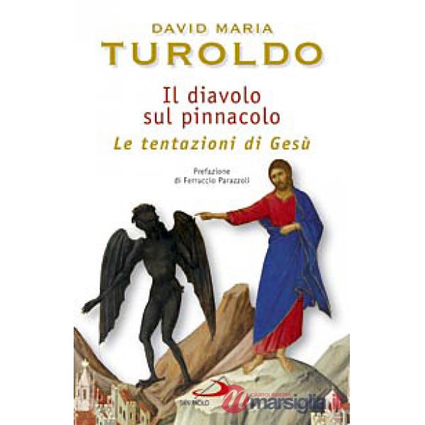 Diavolo sul pinnacolo. Le tentazioni di Gesù Cristo (Il)
