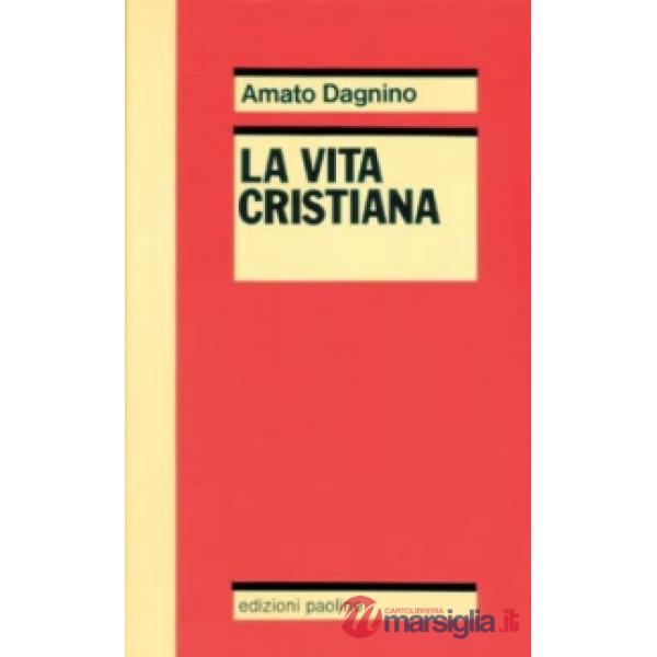 Vita cristiana o il mistero pasquale del Cristo mistico (La)