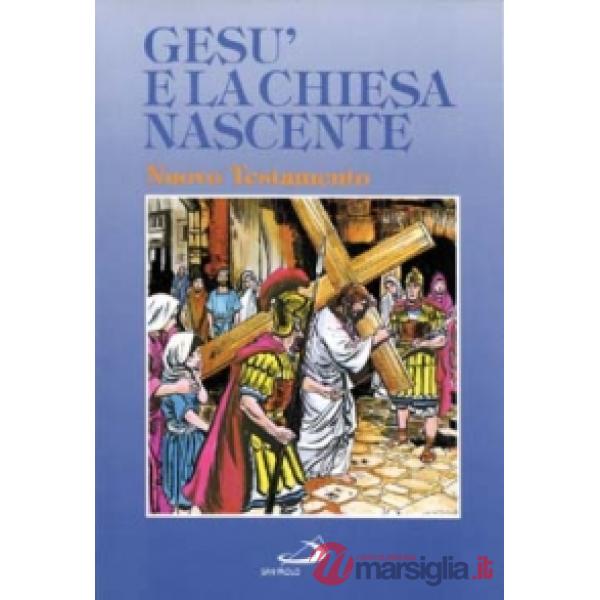 Gesù e la Chiesa nascente. Il Nuovo Testamento a fumetti