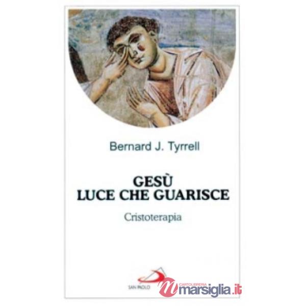 Gesù luce che guarisce. Cristoterapia