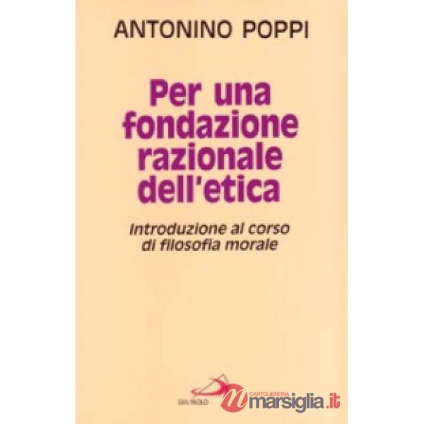 Per una fondazione razionale dell'etica. Introduzione al corso di filosofia morale