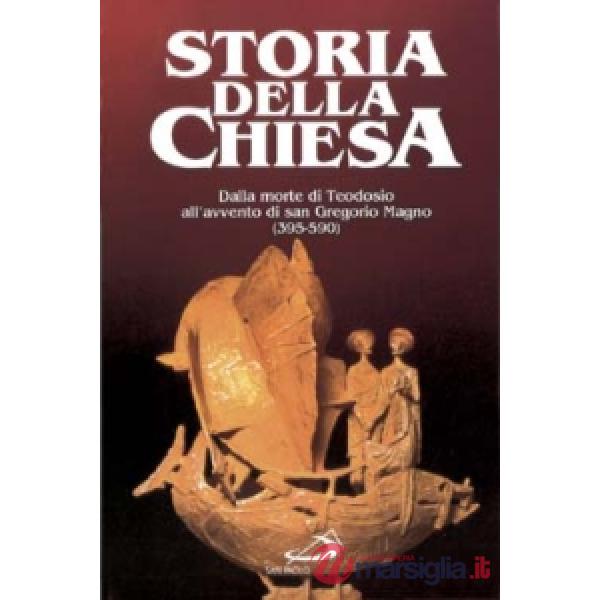 Dalla morte di Teodosio all'avvento di San Gregorio Magno (395 - 590). Vol. 4