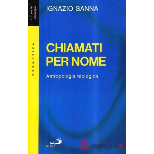 Chiamati per nome. Antropologia teologica