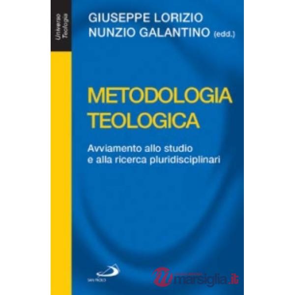 Metodologia teologica. Avviamento allo studio e alla ricerca pluridisciplinari