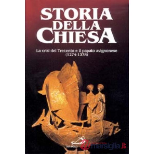 Crisi del Trecento e il papato avignonese (La). Vol. 11