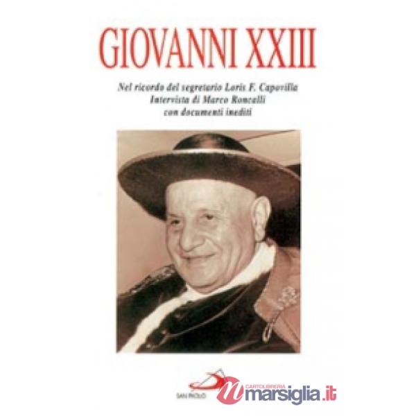 Giovanni XXIII. Nel ricordo del segretario Loris F. Capovilla