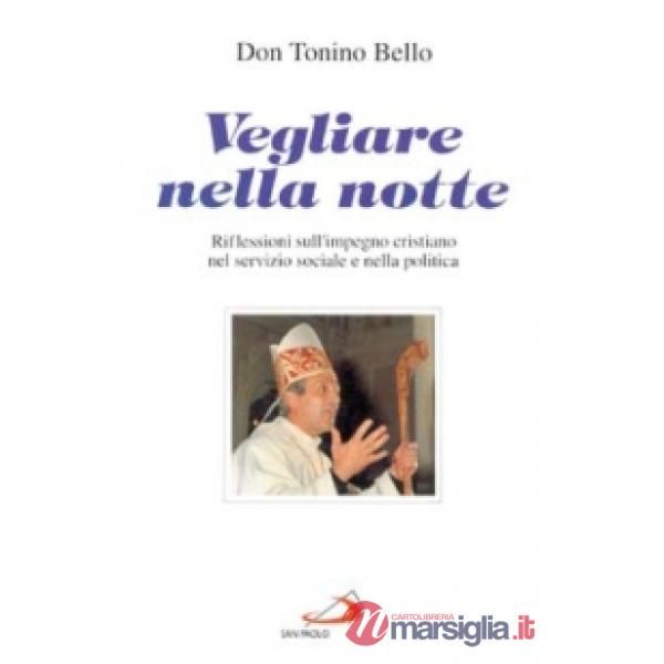 Vegliare nella notte. Riflessioni sull'impegno cristiano nel servizio sociale e nella politica