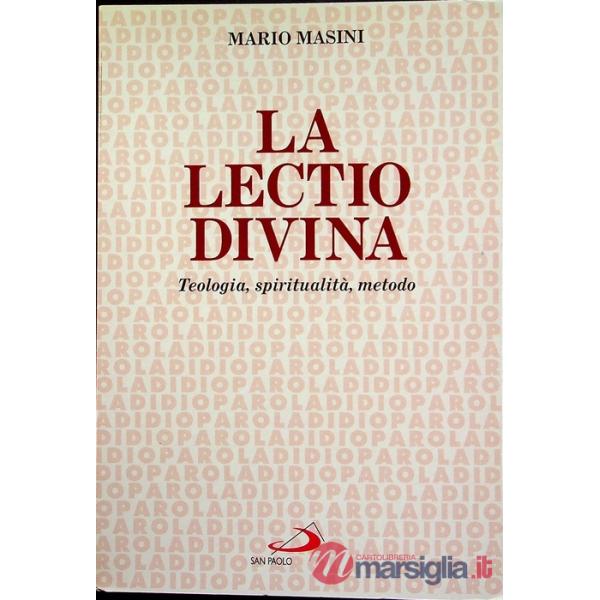 Lectio divina. Teologia, spiritualità, metodo (La)