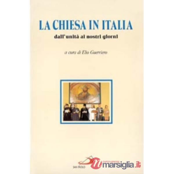 Chiesa in Italia. Dall'unità ai nostri giorni (La)