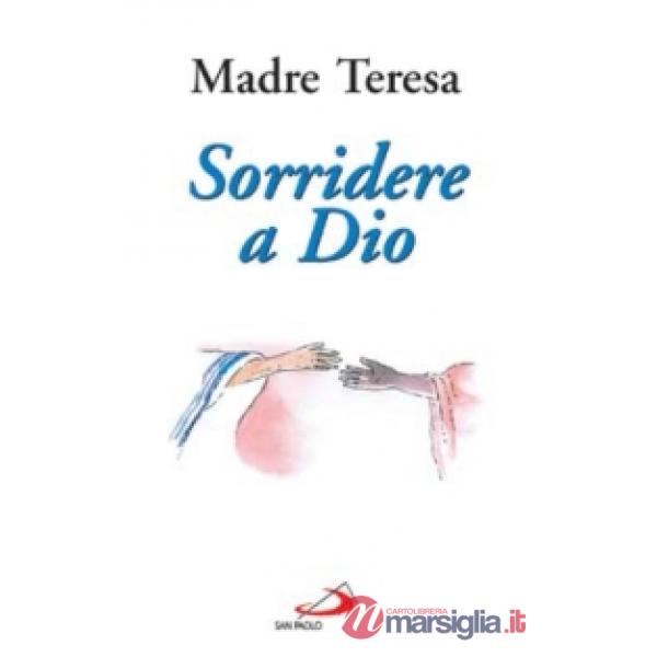 Sorridere a Dio. Esperienze, preghiere, spunti di riflessione