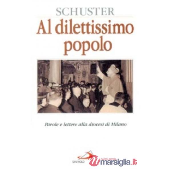 Al dilettissimo popolo. Parole e lettere alla diocesi di Milano