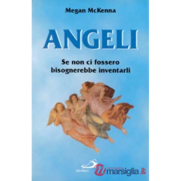 Angeli. Se non ci fossero bisognerebbe inventarli