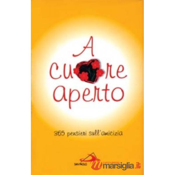 A cuore aperto. 365 pensieri sull'amicizia