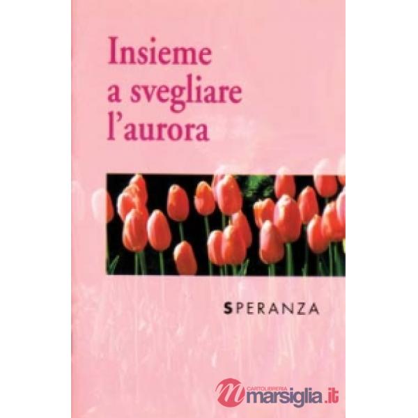 Insieme a svegliare l'aurora. Speranza