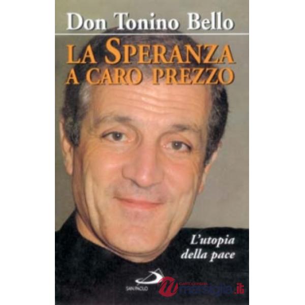 Speranza a caro prezzo. L'utopia della pace (La)