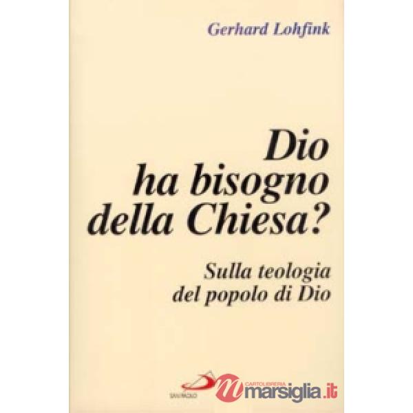 Dio ha bisogno della Chiesa? Sulla teologia del popolo di Dio