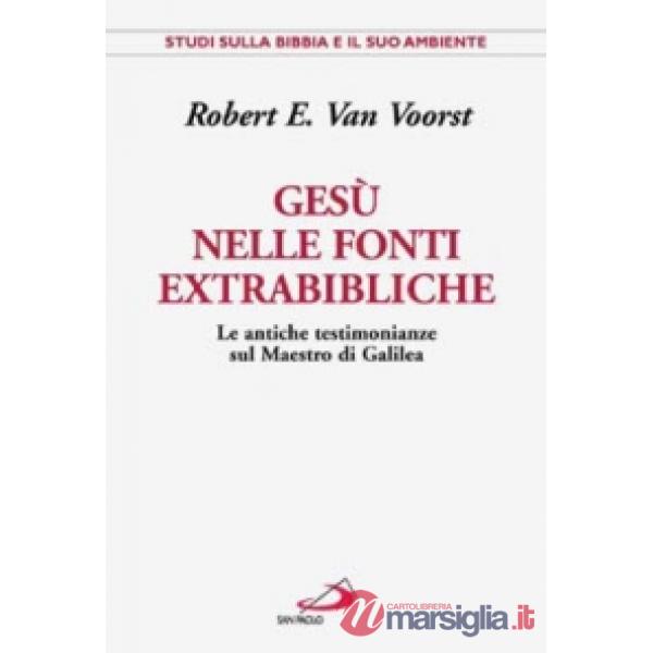 Gesù nelle fonti extrabibliche. Le antiche testimonianze sul maestro di Galilea