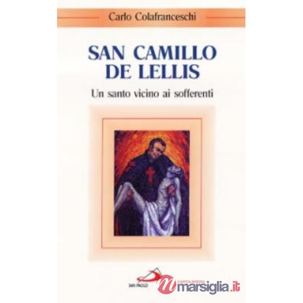 San Camillo de Lellis. Un santo vicino ai sofferenti