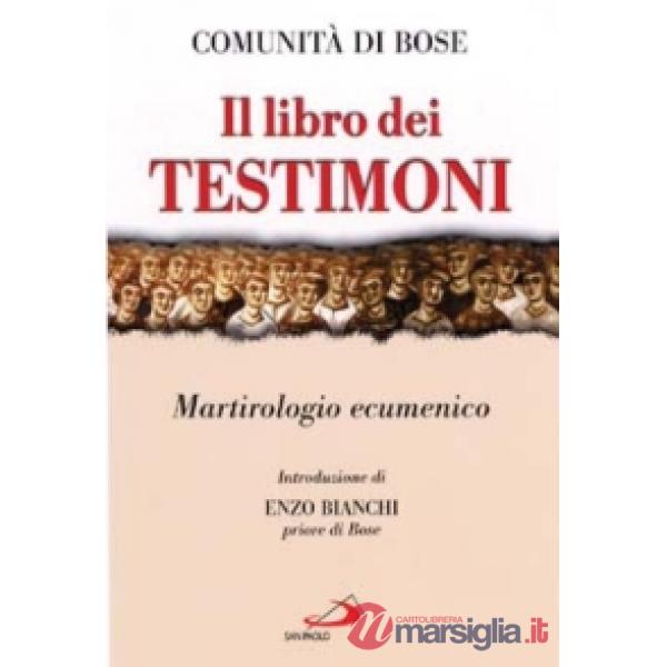Libro dei testimoni. Martirologio ecumenico (Il)