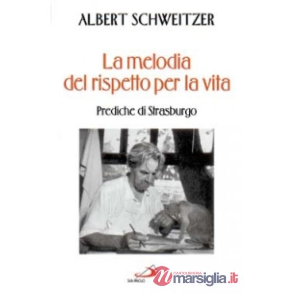 Melodia del rispetto per la vita. Prediche di Strasburgo (La)