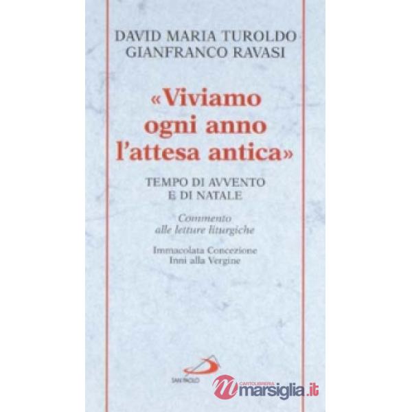 Viviamo ogni anno l'attesa antica. Tempo di Avvento e di Natale. Commento alle letture liturgiche Immacolata Concezione, Inni al