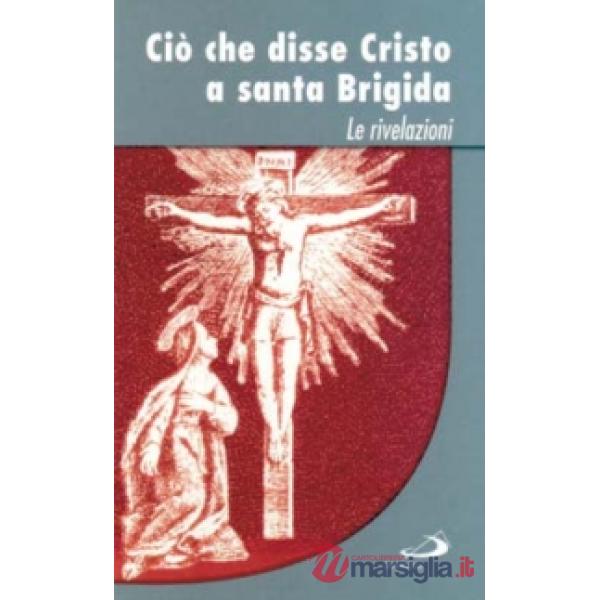 Ciò che disse Cristo a santa Brigida. Le rivelazioni