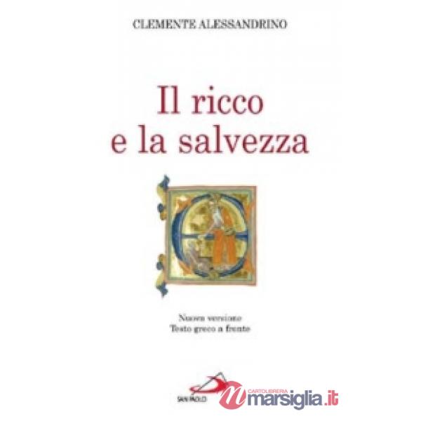 Ricco e la salvezza. Quis dives salvetur? (Il)