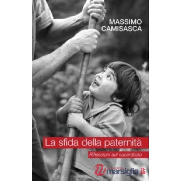 Sfida della paternità. Riflessioni sul sacerdozio (La)