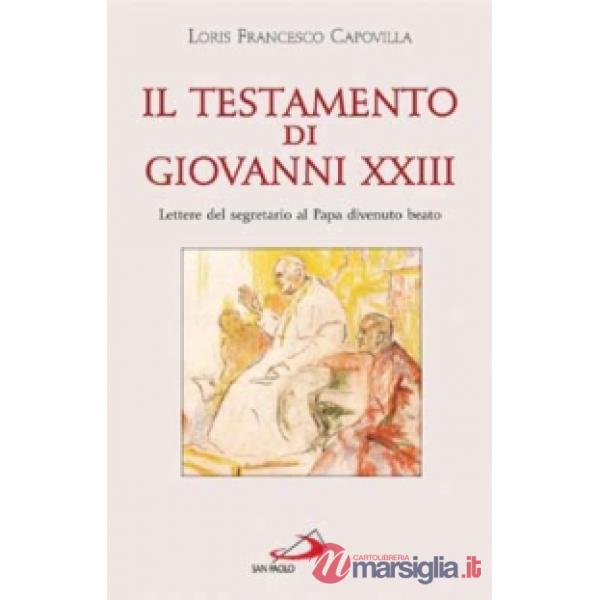 Testamento di Giovanni XXIII. Lettere del segretario al papa divenuto beato (Il)
