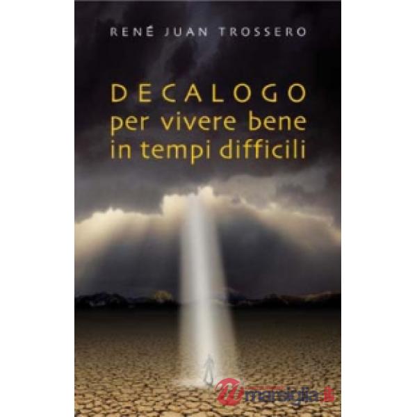 Decalogo per vivere bene in tempi difficili