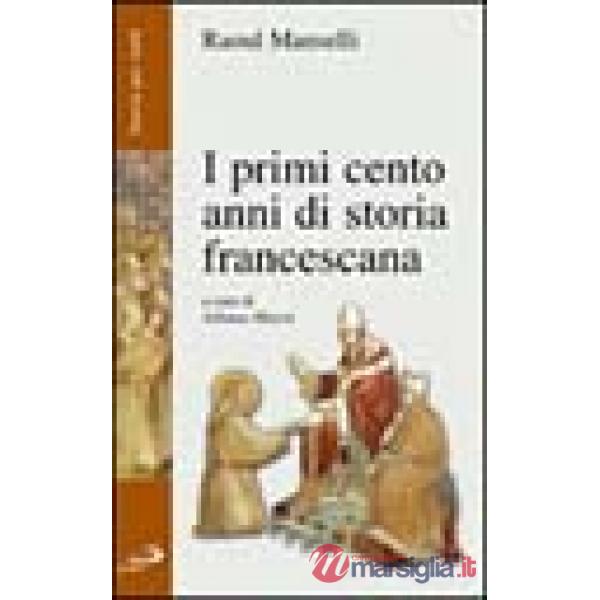 Primi cento anni di storia francescana (I)