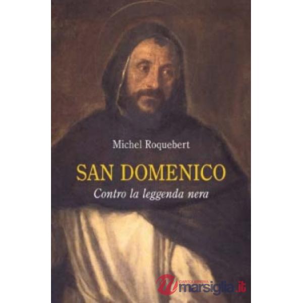 San Domenico. Contro la leggenda nera