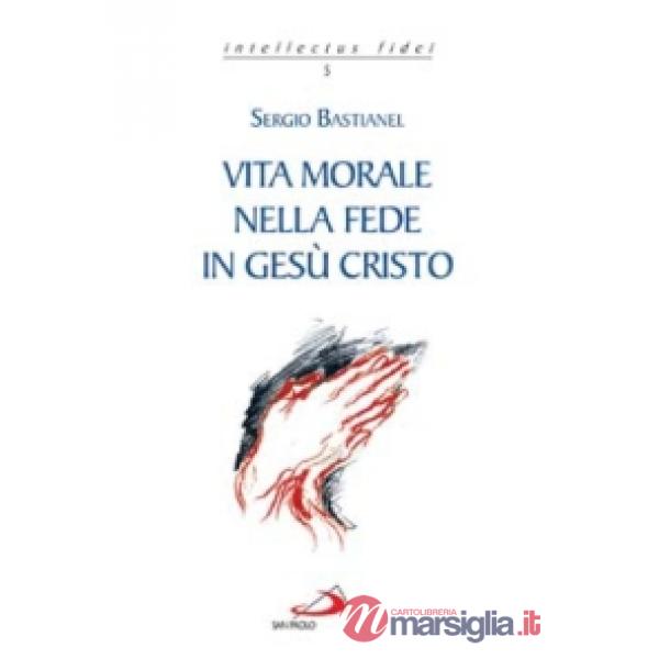 Vita morale nella fede in Gesù Cristo