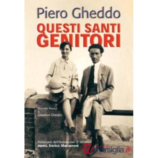 Questi santi genitori. Rosetta Franzi e Giovanni Gheddo