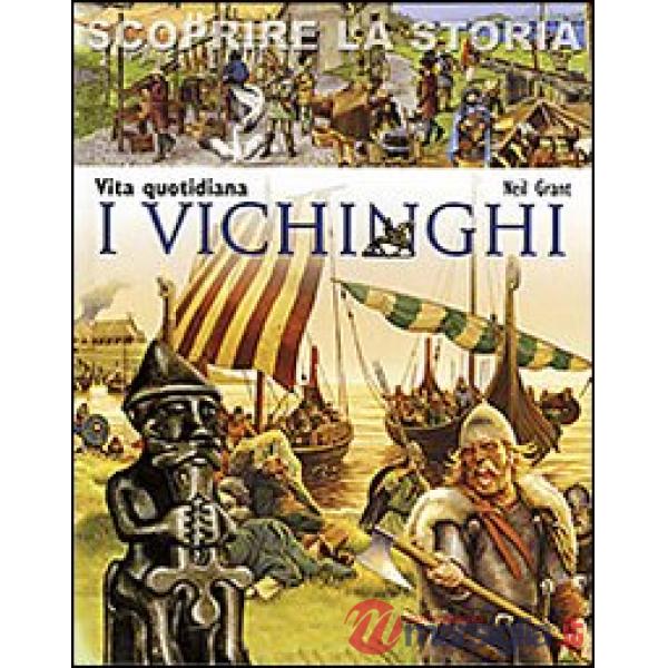 Vichinghi. Vita quotidiana. Scoprire la storia (I)
